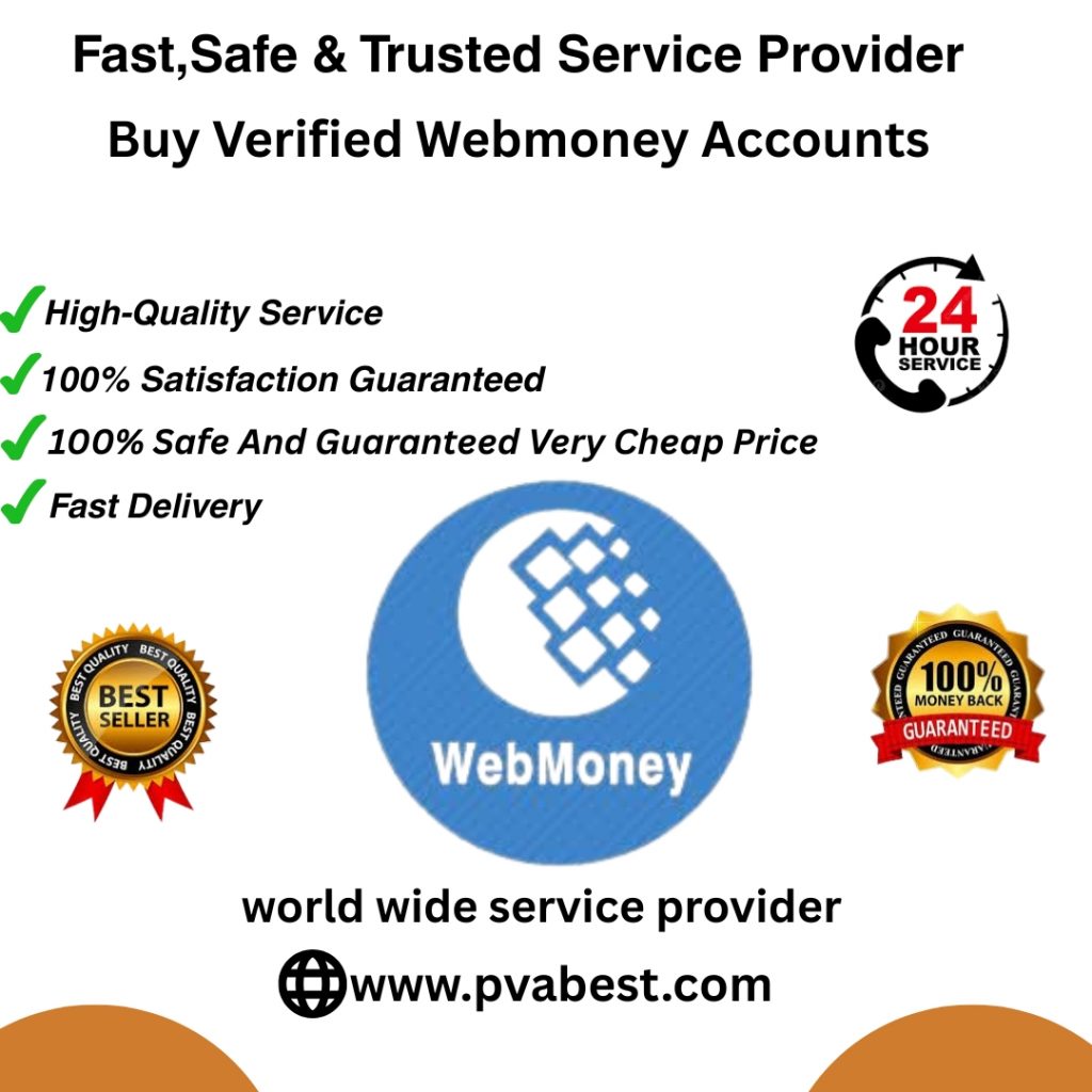 Buy Verified Webmoney Accounts